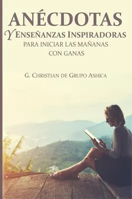 Des anecdotes et des enseignements inspirants pour démarrer votre matinée en fanfare ! - Ancdotas y Enseanzas Inspiradores para Iniciar Las Maanas con Ganas