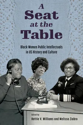 Un siège à la table : Les intellectuelles publiques noires dans l'histoire et la culture des États-Unis - A Seat at the Table: Black Women Public Intellectuals in Us History and Culture