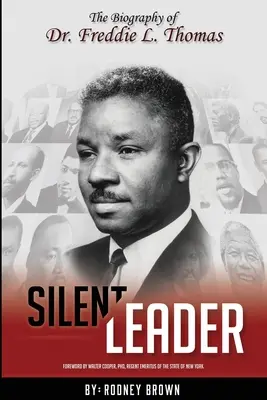 Leader silencieux : La biographie du Dr Freddie L. Thomas - Silent Leader: The Biography of Dr. Freddie L. Thomas