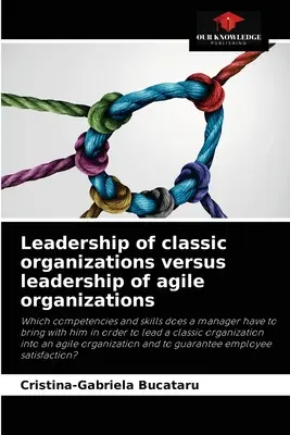 Leadership d'organisations classiques versus leadership d'organisations agiles - Leadership of classic organizations versus leadership of agile organizations