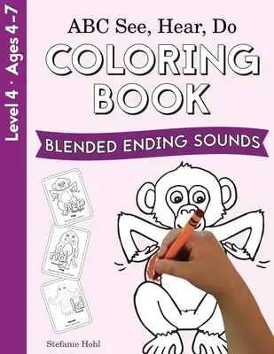 ABC Voir, Entendre, Faire Niveau 4 : Livre de coloriage, sons finaux mélangés - ABC See, Hear, Do Level 4: Coloring Book, Blended Ending Sounds