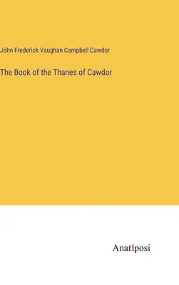 Le livre des Thanes de Cawdor - The Book of the Thanes of Cawdor