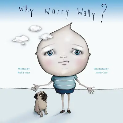 Pourquoi s'inquiéter, Wally ? - Why Worry Wally?