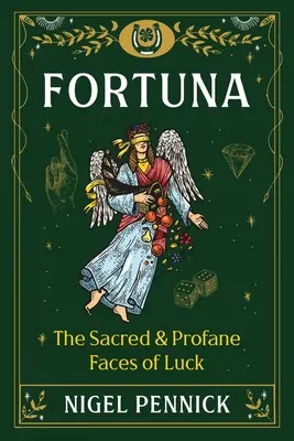 Fortuna : Les visages sacrés et profanes de la chance - Fortuna: The Sacred and Profane Faces of Luck