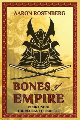 Les os de l'empire : Les Chroniques Relicantes : Livre 1 - Bones of Empire: The Relicant Chronicles: Book 1