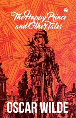 Le prince heureux et autres contes - The Happy Prince and other Tales