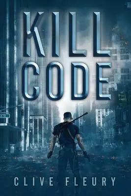 Kill Code : Un roman dystopique de science-fiction - Kill Code: A Dystopian Science Fiction Novel