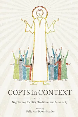 Coptes en contexte : Négociation de l'identité, de la tradition et de la modernité - Copts in Context: Negotiating Identity, Tradition, and Modernity