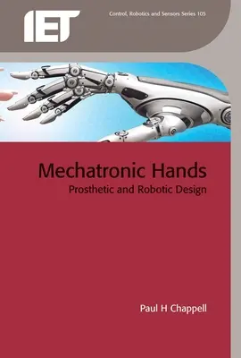 Mains mécatroniques : Conception prothétique et robotique - Mechatronic Hands: Prosthetic and Robotic Design