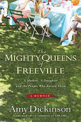 Les puissantes reines de Freeville : Une mère, une fille et la ville qui les a élevées - The Mighty Queens of Freeville: A Mother, a Daughter, and the Town That Raised Them