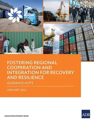 Favoriser la coopération et l'intégration régionales pour le redressement et la résilience : Note d'orientation - Fostering Regional Cooperation and Integration for Recovery and Resilience: Guidance Note