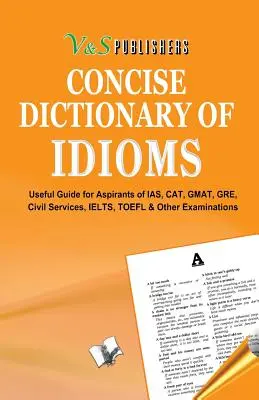 Dictionnaire concis des expressions idiomatiques - Concise Dictionary of Idioms