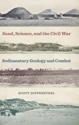 Le sable, la science et la guerre civile : géologie sédimentaire et combat - Sand, Science, and the Civil War: Sedimentary Geology and Combat