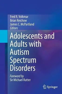 Adolescents et adultes atteints de troubles du spectre autistique - Adolescents and Adults with Autism Spectrum Disorders