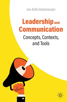 Leadership et communication : Concepts, contextes et outils - Leadership and Communication: Concepts, Contexts, and Tools