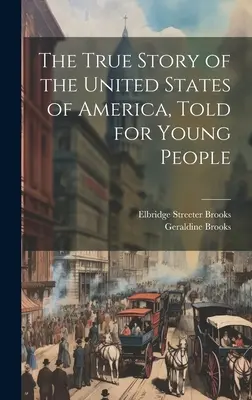 La véritable histoire des États-Unis d'Amérique, racontée pour les jeunes - The True Story of the United States of America, Told for Young People