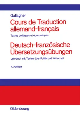 Cours de Traduction Allemand-Français. Deutsch-Franzsische bersetzungsbungen : Textes Politiques Et Economiques. Lehrbuch Mit Texten ber Politik Un - Cours de Traduction Allemand-Francais. Deutsch-Franzsische bersetzungsbungen: Textes Politiques Et Economiques. Lehrbuch Mit Texten ber Politik Un