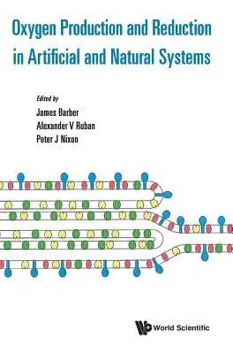 Production et réduction de l'oxygène dans les systèmes artificiels et naturels - Oxygen Production and Reduction in Artificial and Natural Systems