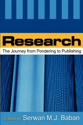 La recherche : Le voyage de la réflexion à la publication - Research: The Journey from Pondering to Publishing