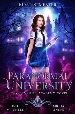 Université du Paranormal : Premier semestre : Un roman de l'Académie dévoilée - Paranormal University: First Semester: An Unveiled Academy Novel