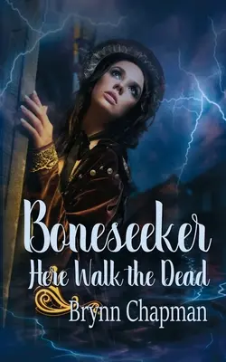 Boneseeker : Ici marchent les morts - Boneseeker: Here Walk the Dead