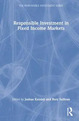 L'investissement responsable sur les marchés à revenu fixe - Responsible Investment in Fixed Income Markets