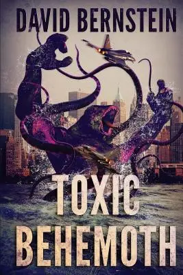 Toxic Behemoth : Un thriller Kaiju - Toxic Behemoth: A Kaiju Thriller