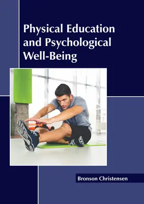 Éducation physique et bien-être psychologique - Physical Education and Psychological Well-Being