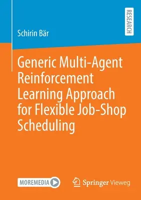 Approche générique de l'apprentissage par renforcement multi-agents pour l'ordonnancement flexible des ateliers de travail - Generic Multi-Agent Reinforcement Learning Approach for Flexible Job-Shop Scheduling