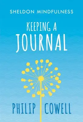 Sheldon Mindfulness : Tenir un journal de pleine conscience - Sheldon Mindfulness: Keeping a Mindful Journal