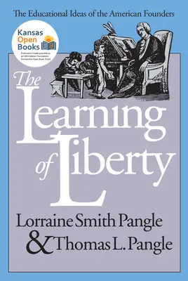 L'apprentissage de la liberté : Les idées éducatives des fondateurs américains - The Learning of Liberty: The Educational Ideas of the American Founders