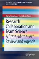 Collaboration en matière de recherche et science de l'équipe : Examen de l'état de l'art et programme d'action - Research Collaboration and Team Science: A State-Of-The-Art Review and Agenda