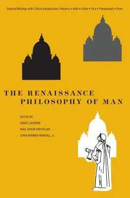 La philosophie de l'homme à la Renaissance : Petrarca, Valla, Ficino, Pic, Pomponazzi, Vives - The Renaissance Philosophy of Man: Petrarca, Valla, Ficino, Pico, Pomponazzi, Vives