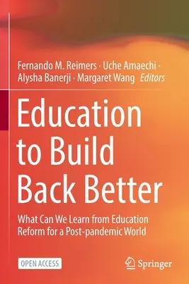 L'éducation pour mieux reconstruire : Que pouvons-nous apprendre de la réforme de l'éducation dans un monde post-pandémique ? - Education to Build Back Better: What Can We Learn from Education Reform for a Post-Pandemic World