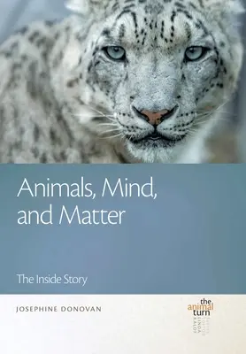 Les animaux, l'esprit et la matière : L'histoire de l'intérieur - Animals, Mind, and Matter: The Inside Story