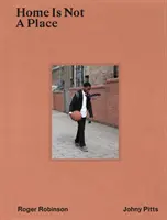 La maison n'est pas un lieu - Home Is Not A Place