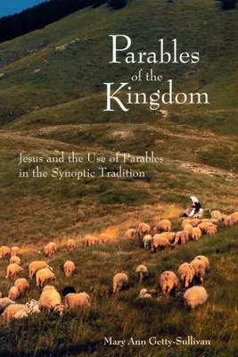 Les paraboles du Royaume : Jésus et l'utilisation des paraboles dans la tradition synoptique - Parables of the Kingdom: Jesus and the Use of Parables in the Synoptic Tradition