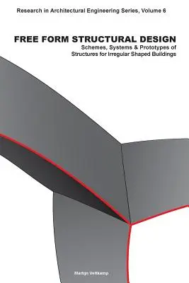 Free Form Structural Design : Schémas, systèmes et prototypes de structures pour les bâtiments de forme irrégulière - Free Form Structural Design: Schemes, Systems & Prototypes of Structures for Irregular Shaped Buildings