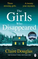 Girls Who Disappeared - Le tout nouveau thriller de l'auteur du best-seller The Couple at No 9. - Girls Who Disappeared - The brand-new thriller from the bestselling author of The Couple at No 9