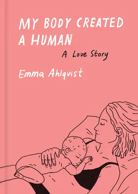 Mon corps a créé un humain : Une histoire d'amour - My Body Created a Human: A Love Story