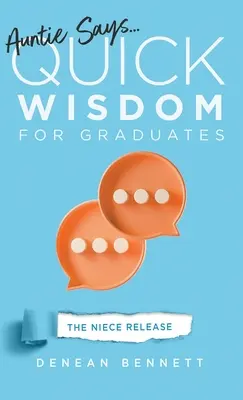 La tante dit : Sagesse rapide pour les diplômés (édition de la Nièce) - Auntie Says: Quick Wisdom for Graduates (The Niece Release Edition)