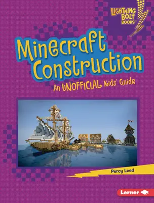 La construction dans Minecraft : Un guide non officiel pour les enfants - Minecraft Construction: An Unofficial Kids' Guide