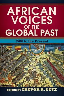 Les voix africaines du passé mondial : de 1500 à nos jours - African Voices of the Global Past: 1500 to the Present