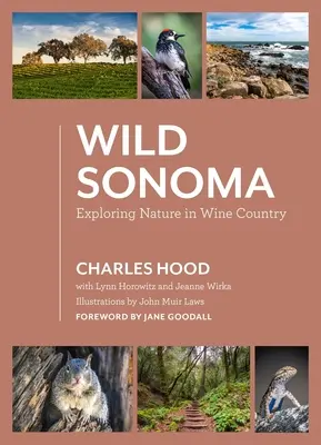 Wild Sonoma : Explorer la nature dans la région viticole - Wild Sonoma: Exploring Nature in Wine Country