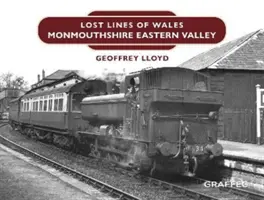 Lignes perdues : Vallée orientale du Monmouthshire - Lost Lines: Monmouthshire Eastern Valley