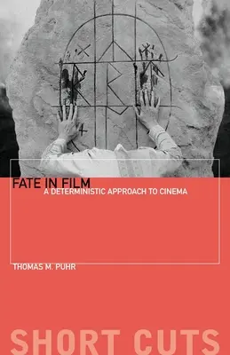 Le destin au cinéma : Une approche déterministe du cinéma - Fate in Film: A Deterministic Approach to Cinema