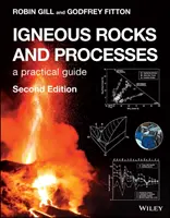 Roches et processus ignés : Un guide pratique - Igneous Rocks and Processes: A Practical Guide