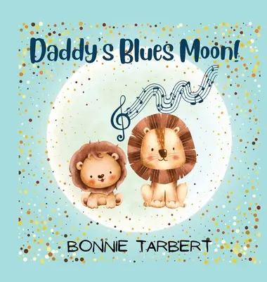 La lune bleue de papa&nbsp;! - Daddy's Blues Moon!