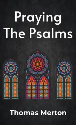 Prier les Psaumes Hardcover - Praying the Psalms Hardcover