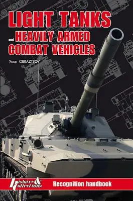 Chars légers et véhicules de combat lourdement armés : Manuel de reconnaissance - Light Tanks and Heavily Armed Combat Vehicles: Recognition Handbook